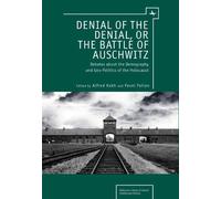 Alfred Kokh Denial of the Denial, or the Battle of Auschwitz (Copertina rigida)