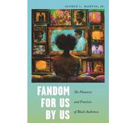 Alfred L. Martin, Jr. Fandom for Us, by Us (Copertina rigida) Postmillennial Pop