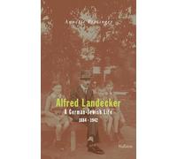 Alfred Landecker: A German-Jewish Life 1884-1942