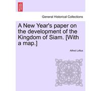 Alfred Loftus A New Year's Paper on the Development of the Kingdom o (Tascabile)