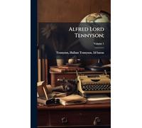 Alfred Lord Tennyson;