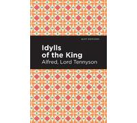 Alfred Lord Tennyson Idylls of the King (Copertina rigida) Mint Editions