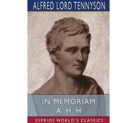 Alfred Lord Tennyson In Memoriam A. H. H (Esprios Classics) (Tascabile)