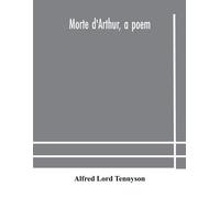 Alfred Lord Tennyson Morte d'Arthur, a poem (Tascabile)