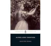 Alfred Lord Tennyson Selected Poems: Tennyson (Tascabile)