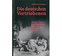 Alfred M de Zay Die deutschen Vertriebenen: Keine Täter - son (Copertina rigida)