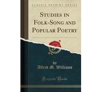 Alfred M. Willi Studies in Folk-Song and Popular Poetry (Classic Rep (Tascabile)