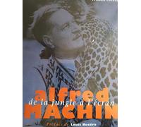 Alfred Machin.: De la jungle à l'écran