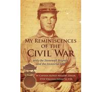 Alfred Mallory My Reminiscences of the Civil War with the Stonewall (Tascabile)