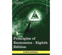 Alfred Marshall Principles of Economics (Copertina rigida)