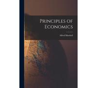Alfred Marshall Principles of Economics (Tascabile)