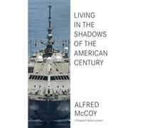 Alfred McCoy In The Shadows Of The American Century (Tascabile)