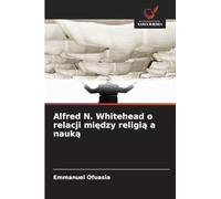 Alfred N. Whitehead o relacji mi¿dzy religi¿ a nauk¿