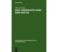 Alfred Nitschke Das verwaiste Kind der Natur (Copertina rigida)