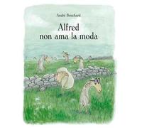Alfred non ama la moda. Ediz. a colori
