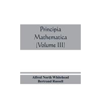 Alfred North Whitehead Bertrand Russ Principia mathematica (Volume I (Tascabile)