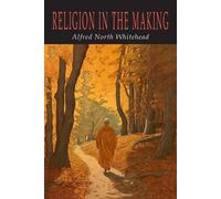 Alfred North Whitehead Religion in the Making (Tascabile)