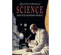 Alfred North Whitehead Science and the Modern World (Tascabile)