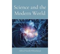 Alfred North Whitehead Science and the Modern World (Tascabile)