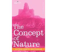 Alfred North Whitehead The Concept of Nature (Copertina rigida)