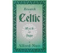 Alfred Nutt Research In Celtic Myth And Saga (Folklore History Serie (Tascabile)