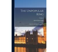 Alfred Owen Legge The Unpopular King (Tascabile)