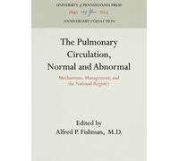 Alfred P. Fishman, The Pulmonary Circulation, Normal and Abn (Copertina rigida)