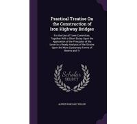 Alfred Pancoast Practical Treatise On the Construction of Iro (Copertina rigida)