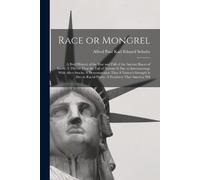 Alfred Paul Karl Eduard Schultz Race or Mongrel (Tascabile)