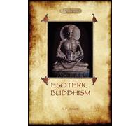 Alfred Percy Sinnett Esoteric Buddhism - 1885 Annotated Edition (Tascabile)