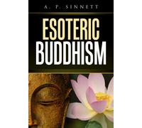 Alfred Percy Sinnett Esoteric Buddhism (Tascabile)