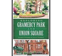 Alfred Pommer Joyce Pommer Exploring Gramercy Park and Union Square (Tascabile)