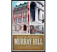Alfred Pommer Joyce Pommer Exploring Manhattan's Murray Hill (Tascabile)
