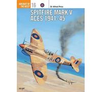 Alfred Price Spitfire Mark V Aces 1941-45 (Tascabile) Aircraft of the Aces