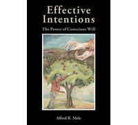 Alfred R Mele Effective Intentions (Copertina rigida)