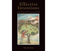Alfred R Mele Effective Intentions (Tascabile)