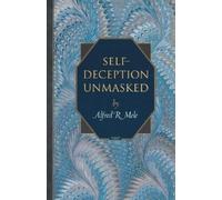 Alfred R. Mele Self-Deception Unmasked (Tascabile)
