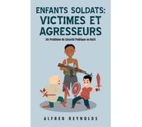 Alfred Reynolds Enfants Soldats (Copertina rigida)