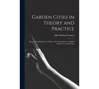 Alfred Richard Sennett Garden Cities in Theory and Practice (Tascabile)