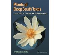 Alfred Richardson Ken King Plants of Deep South Texas (Tascabile)