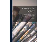 Alfred Robaut Jean-Baptiste-Camille Corot Eti L'oeuvre de Cor (Copertina rigida)