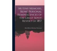 Alfred Robert D Mutiny Memoirs, Being Personal Reminiscences (Copertina rigida)
