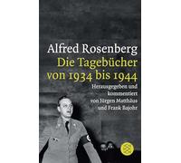 Alfred Rosenberg: Die Tagebücher von 1934 bis 1944