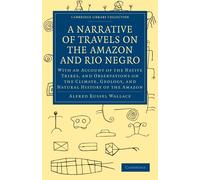 Alfred Russel W A Narrative of Travels on the Amazon and Rio Negro, (Tascabile)