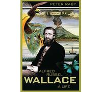 Alfred Russel Wallace: A Life