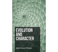 Alfred Russel Wallace Evolution and Character (Tascabile)