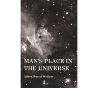 Alfred Russel Wallace Man's Place in the Universe (Tascabile)