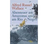 Alfred Russel Wallace Michael Schickenber Abenteuer am Amazon (Copertina rigida)