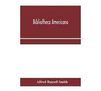 Alfred Russell Smith Bibliotheca Americana (Tascabile)