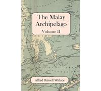 Alfred Russell Wallace The Malay Archipelago, Volume II (Tascabile)